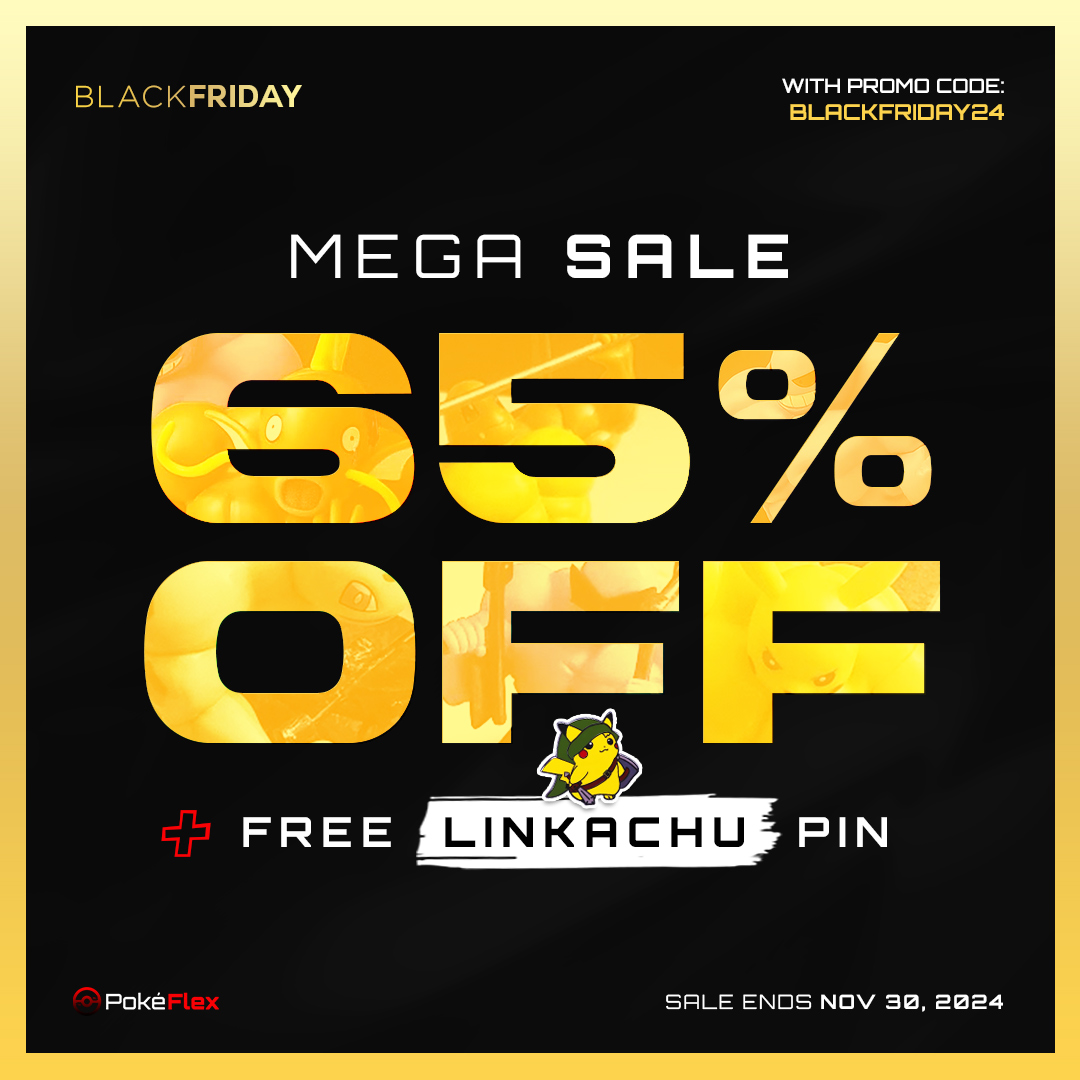 Black Friday MEGA SALE: 65% OFF + Free LINKACHU Pin on every order! Sale Ends Nov 30, 2024